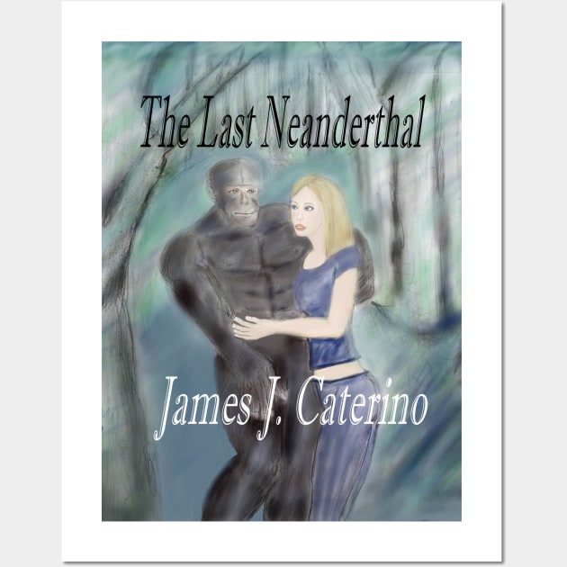 The Last Neanderthal Wall Art by Caterino Books and Art